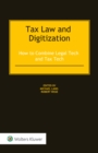 Tax Law and Digitization : How to Combine Legal Tech and Tax Tech - eBook