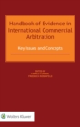 Handbook of Evidence in International Commercial Arbitration : Key Issues and Concepts - Book