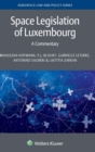 Space Legislation of Luxembourg : A Commentary - Book