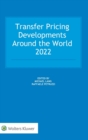 Transfer Pricing Developments Around the World 2022 - Book