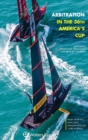 Arbitration in the 36th America's Cup : Including Additional Previously Unpublished Material - Book