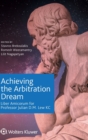 Achieving the Arbitration Dream : Liber Amicorum for Professor Julian D.M. Lew KC - Book