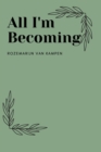 All I'm Becoming - Book