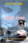 Cosmic Pawn : Chronicles of Dragondom & Beyond Series - eBook