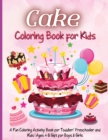 Cake Coloring Book for Kids : 100 Pages With Cute Designs For Boys And Girls, Unique Collection, Geometric, patterns, ...(Cookbook Coloring Books) - Book