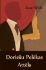 Doriesu Pel&#275;kas Att&#275;ls : The Picture of Dorian Gray, Latvian edition - Book