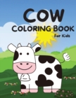 Cow Coloring Book for Kids : The Big Cow Coloring Book for Girls, Boys and All Kids Ages 4-8 with 30 Illustrations - Book