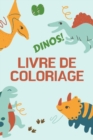 Dinos! Livre de Coloriage : Grand cadeau pour garcons et filles Livre d'activites pour enfants Format optimal 6 x 9 - Book
