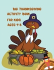 Big Thanksgiving Activity Book For Kids Ages 4-8 : A Fun Thanksgiving Activities For Children Jokes and Riddles Coloring Pages Word Search Mazes - Book