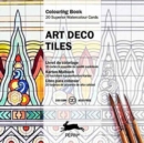 Art Deco Tiles : Colouring Card Book - Book