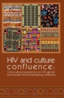 HIV & Culture Confluence : Cross-Cultural Experiences on HIV, Gender & Education from Johannesburg Conference - Book