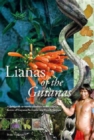 Lianas of the Guianas : A Fieldguide to Woody Climbers in the Tropical Forests of Guyana, Suriname and French Guyana - Book
