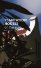 Plantation Houses of Curacao : Jewels from the past - Book