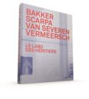Le Labo des Heritiers: Bakker, Scarpa, Van Severen and Vermeersch - Book