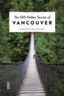 The 500 Hidden Secrets of Vancouver - Book