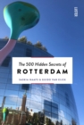 The 500 Hidden Secrets of Rotterdam - Book