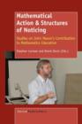 Mathematical Action & Structures of Noticing : Studies on John Mason's Contribution to Mathematics Education - Book