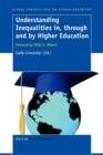 Understanding Inequalities in, through and by Higher Education : Foreword by Philip G. Altbach - Book