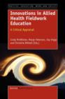 Innovations in Allied Health Fieldwork Education : A Critical Appraisal - Book