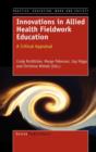 Innovations in Allied Health Fieldwork Education : A Critical Appraisal - Book