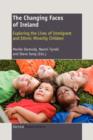 The Changing Faces of Ireland : Exploring the Lives of Immigrant and Ethnic Minority Children - Book
