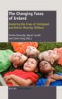 The Changing Faces of Ireland : Exploring the Lives of Immigrant and Ethnic Minority Children - Book