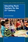 Educating Music Teachers for the 21st Century - Book