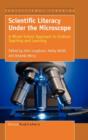 Scientific Literacy Under the Microscope : A Whole School Approach to Science Teaching and Learning - Book