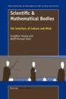 Scientific & Mathematical Bodies : The Interface of Culture and Mind - Book