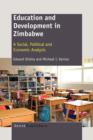 Education and Development in Zimbabwe : A Social, Political and Economic Analysis - Book