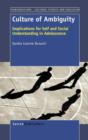 Culture of Ambiguity : Implications for Self and Social Understanding in Adolescence - Book