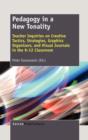 Pedagogy in a New Tonality : Teacher Inquiries on Creative Tactics, Strategies, Graphics Organizers, and Visual Journals in the K-12 Classroom - Book