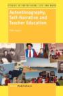 Autoethnography, Self-Narrative and Teacher Education - Book