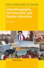 Autoethnography, Self-Narrative and Teacher  Education - eBook