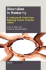 Dimensions in Mentoring : A Continuum of Practice from Beginning Teachers to Teacher Leaders - Book