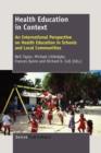 Health Education in Context : An International Perspective on Health Education in Schools and Local Communities - Book