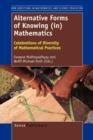 Alternative Forms of Knowing (in) Mathematics : Celebrations of Diversity of Mathematical Practices - Book