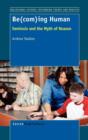 Be(com)Ing Human : Semiosis and the Myth of Reason - Book