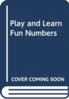 PLAY AND LEARN FUN NUMBERS - Book