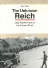 Unknown Reich : Less Known Facts of the Eastern Front - Book