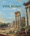 Viva Roma! : Artists and the Trip to Rome - Book