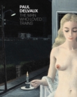 Paul Delvaux : The man who loved trains - Book