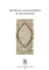Medieval Manuscripts in Transition : Tradition and Creative Recycling - eBook
