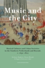 Music and the City : Musical Cultures and Urban Societies in the Southern Netherlands and Beyond, c.1650-1800 - eBook