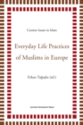 Everyday Life Practices of Muslims in Europe - eBook
