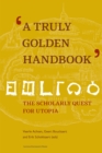'A Truly Golden Handbook' : The Scholarly Quest for Utopia - eBook