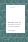 When News Travels East : Translation Practices by Japanese Newspapers - eBook