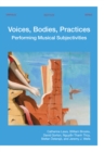 Voices, Bodies, Practices : Performing Musical Subjectivities - eBook