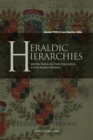 Heraldic Hierarchies : Identity, Status and State Intervention in Early Modern Heraldry - eBook