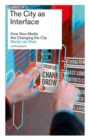 The City as Interface - How New Media are Changing the City - Book